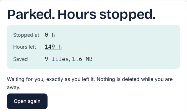 The meterless pause screen: Parked. Hours stopped. Stopped at 0 h, saved 9 files, Open again.